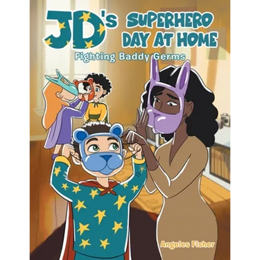 JD's Superhero Day at Home: Fighting Baddy Germs