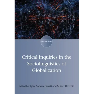 Critical Inquiries in the Sociolinguistics of Globalization