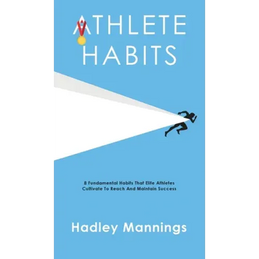 Athlete Habits: 8 Fundamental Habits That Elite Athletes Cultivate To Reach And Maintain Success