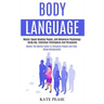 Body Language: Master Speed Reading People, and Behavioral Psychology Using Nlp, Emotional Intelligence and Persuasion (Master the Me
