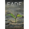 Fade: How to experience joy and find hope no matter the circumstances