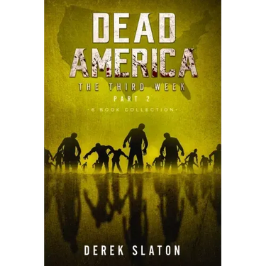 Dead America The Third Week Part Two - 6 Book Collection