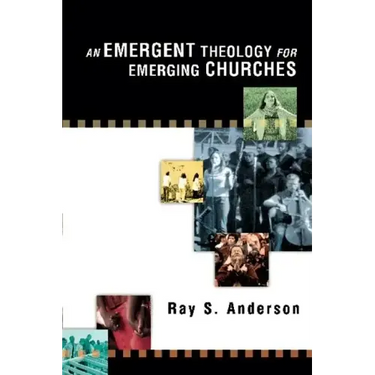 An Emergent Theology for Emerging Churches