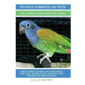 Pionus Parrots as Pets: Pionus Parrots General Info, Purchasing, Care, Cost, Keeping, Health, Supplies, Food, Breeding and More Included! The
