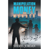 Manipulation, Money, and Murder