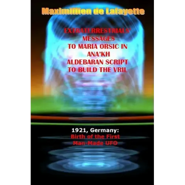 Extraterrestrials Messages to Maria Orsic in Ana'kh Aldebaran Script to Build the Vril