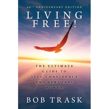 Living Free: The Ultimate Guide to Self-Confidence and Personal Power
