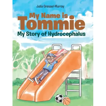 My Name is Tommie: My Story of Hydrocephalus