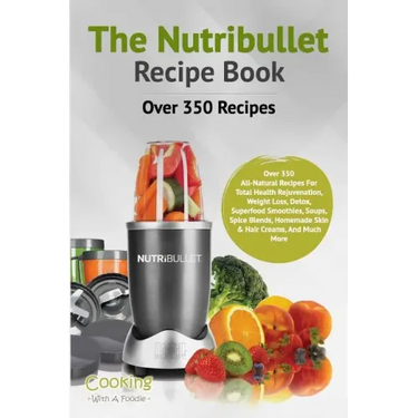 The Nutribullet Recipe Book