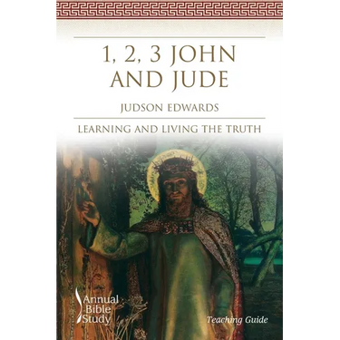 1, 2, 3 John and Jude Annual Bible Study (Teaching Guide)
