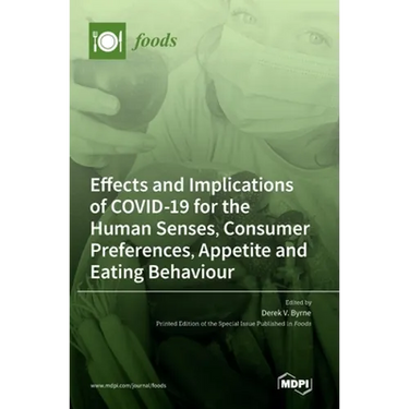 Effects and Implications of COVID-19 for the Human Senses, Consumer Preferences, Appetite and Eating Behaviour
