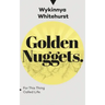 Golden Nuggets: For This Thing Called Life