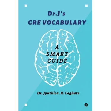 Dr.J's GRE Vocabulary: A Smart Guide