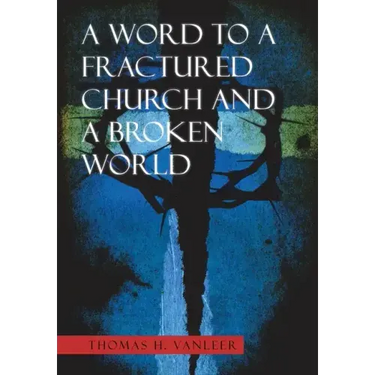 A Word to a Fractured Church and a Broken World