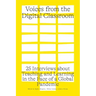 Voices from the Digital Classroom: 25 Interviews about Teaching and Learning in the Face of a Global Pandemic