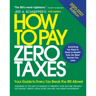 How to Pay Zero Taxes: Your Guide to Every Tax Break the IRS Allows