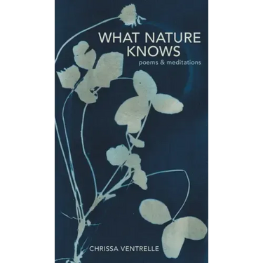 What Nature Knows: Poems & Meditations