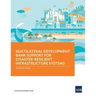 Multilateral Development Bank Support for Disaster-Resilient Infrastructure Systems