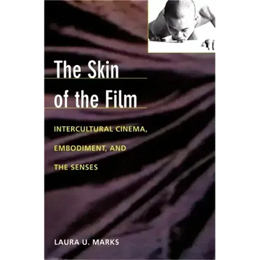 The Skin of the Film: Intercultural Cinema, Embodiment, and the Senses