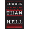 Louder Than Hell: The Definitive Oral History of Metal