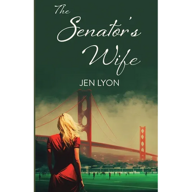 The Senator's Wife: The Senator's Wife Series Book I