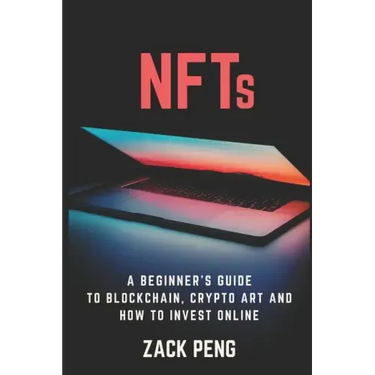 NFTs: A Beginner's Guide to Blockchain, Crypto Art and How to Invest Online