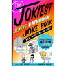 Jokiest Joking Bathroom Joke Book Ever Written . . . No Joke!