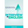 Interview in English: Get Your Dream Job in the English-Speaking Workplace