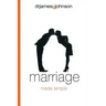 Marriage Made Simple: Written for guys, by a guy, with guys in mind (and their wives)