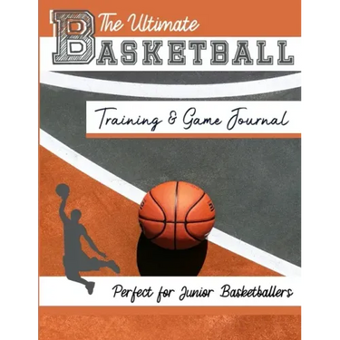 The Ultimate Basketball Training and Game Journal: Record and Track Your Training Game and Season Performance: Perfect for Kids and Teen's: 8.5 x 11-i