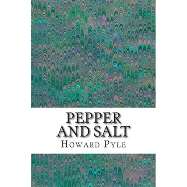Pepper and Salt: (Howard Pyle Classics Collection)