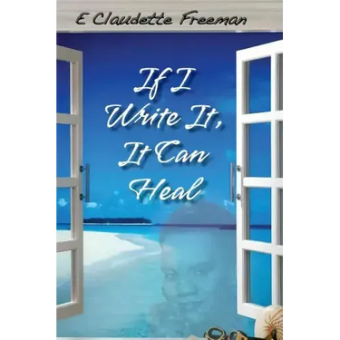 If I Write It, It Can Heal