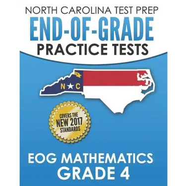 NORTH CAROLINA TEST PREP End-of-Grade Practice Tests EOG Mathematics Grade 4: Preparation for the End-of-Grade Mathematics Assessments