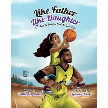 Like Father, Like Daughter: A Tribute to Daddy's Girls & Girl Dads