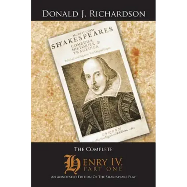 The Complete Henry IV, Part One: An Annotated Edition of the Shakespeare Play