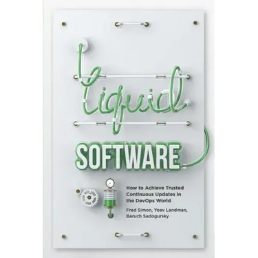 Liquid Software: How to Achieve Trusted Continuous Updates in the DevOps World