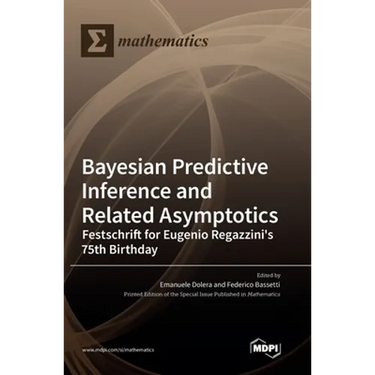 Bayesian Predictive Inference and Related Asymptotics: Festschrift for Eugenio Regazzini's 75th Birthday