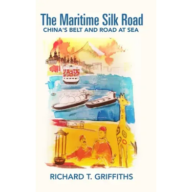 The Maritime Silk Road: China's Belt and Road at Sea