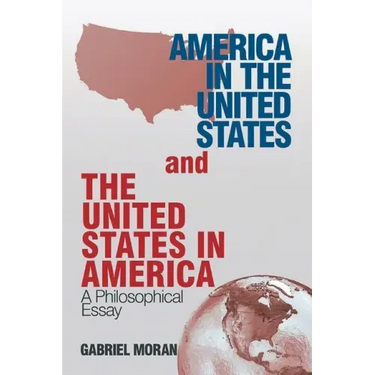 America in the United States and the United States in America: A Philosophical Essay