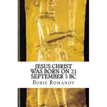 Jesus Christ was born on 21 September 5 BC