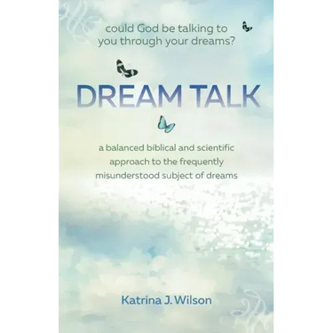 Dream Talk: Could God be Talking to You Through Your Dreams?