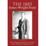 The 1885 Jones-Wright Feud