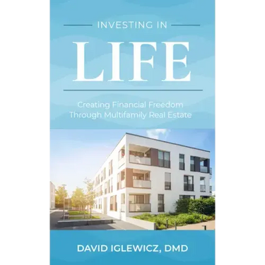 Investing in Life: Creating Financial Freedom Through Multifamily Real Estate