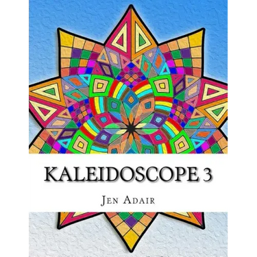 Kaleidoscope 3: Coloring Book for Adults!
