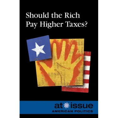 Should the Rich Pay Higher Taxes?