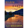 Harm Not the Earth: A Laurel Highlands Mystery