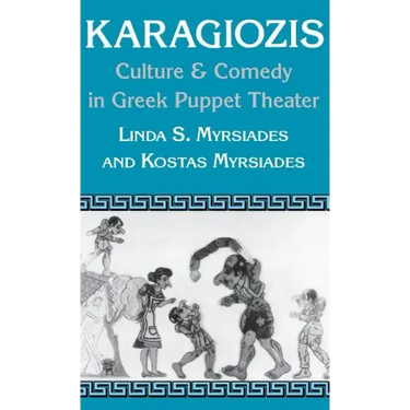 Karagiozis: Culture and Comedy in Greek Puppet Theater