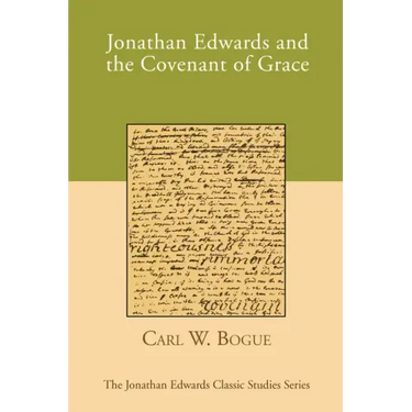 Jonathan Edwards and the Covenant of Grace