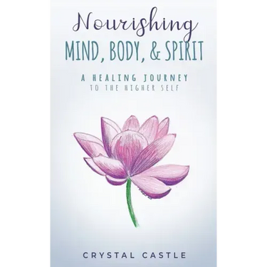 Nourishing Mind, Body, & Spirit: A Healing Journey to the Higher Self