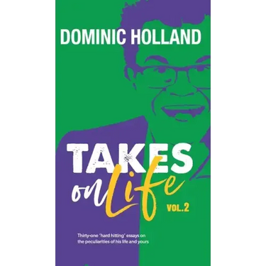 Dominic Holland Takes on Life Vol.2